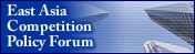 East Asia Competition Policy Forum